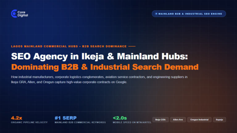 SEO Agency in Ikeja Mainland B2B and Industrial Search Core Digital