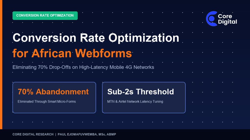 Conversion Rate Optimization for African Webforms - Eliminating Drop-Offs on Mobile 4G